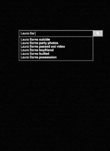 TAKE YOUR CHOICE OF SITES TO VISIT: The computer screen automatically presents a list of choices as the user starts to type in the name of Laura Barns who committed suicide after being mercilessly hounded by cyberbullies. Her spirit takes revenge on her torturers a year later by terrorizing them online.